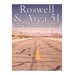 Roswell & Area 51: The History and Mystery of the Two Most Famous UFO Conspiracy Sites in America