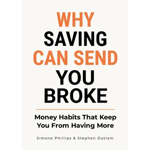 Why Saving Can Send You Broke: Money Habits That Keep You From Having More