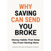 Why Saving Can Send You Broke: Money Habits That Keep You From Having More