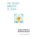 The Secret Ministry of Jesus: Pioneer Prophet of Interfaith Dialogue