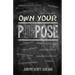 Own Your Purpose
