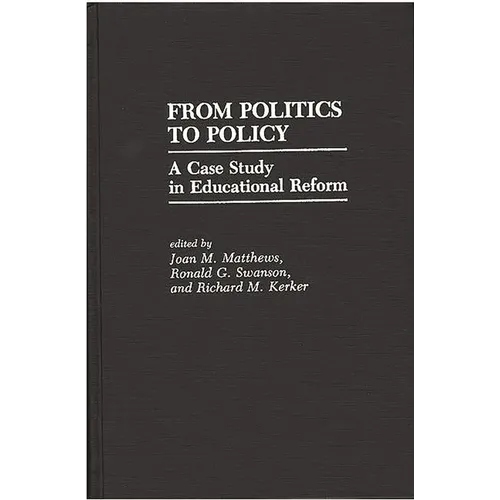 From Politics to Policy: A Case Study in Educational Reform