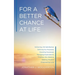 For a Better Chance at Life: Achieving Life Satisfaction