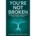 You're Not Broken: Transform the Root Cause of Anxiety Without Years of Therapy