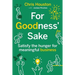 For Goodness' Sake: Satisfy the Hunger for Meaningful Business