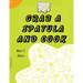 Grab a Spatula and Cook: A Cookbook