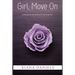 Girl, Move On: A Guide to Successfully Letting Go