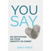 You Say: 101 Devotions on Your Identity in Christ