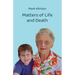 Matters of Life and Death