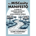 The MISCosity Manifesto: A Guide to Flowing Smoothly Through an Ultra-Complex World