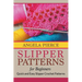 Slipper Patterns For Beginners: Quick and Easy Slipper Crochet Patterns