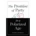 The Promise of Party in a Polarized Age
