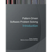 Introduction to Pattern-Driven Software Problem Solving