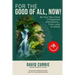 For the Good of All, Now!: Be Your Own Circle of Happiness and Serenity... From Local to Global