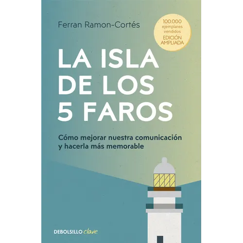 La Isla de Los 5 Faros: Cómo Mejorar Nuestra Comunicación Y Hacerla Más Memorable / The Island of the 5 Lighthouses - Paperback