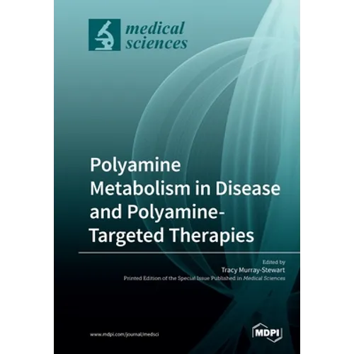 Polyamine Metabolism in Disease and Polyamine-Targeted Therapies