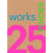 25 Works, 25 Voices: 25 Benchmark Works Built in Latin America in the Last 25 Years That Have Resisted the Onslaught of Time with Dignity