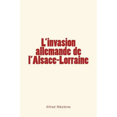 L'Invasion allemande de l'Alsace-Lorraine