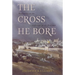 Cross He Bore
