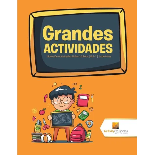 Grandes Actividades: Libros De Actividades Niños 10 Años Vol -1 Laberintos