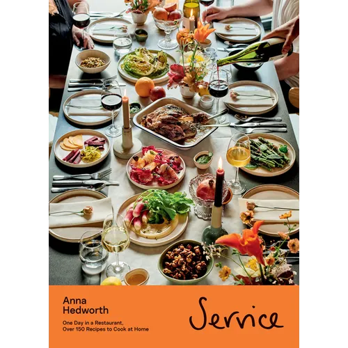 Service: One Day in a Restaurant, Over 150 Recipes to Cook at Home
