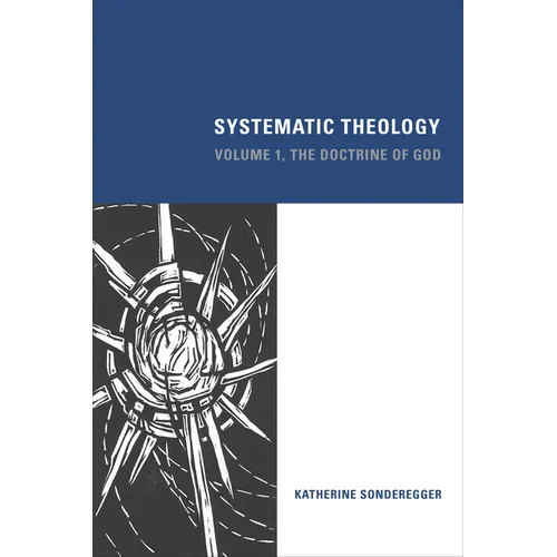 Systematic Theology: Volume 1, the Doctrine of God