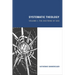 Systematic Theology: Volume 1, the Doctrine of God