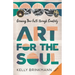 Art for the Soul: Growing Your Faith Through Creativity