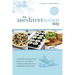 The MediterrAsian Way: A cookbook and guide to health, weight loss and longevity, combining the best features of Mediterranean and Asian diets