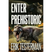 Enter Prehistoric