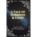 A Tale of Darkness & Light