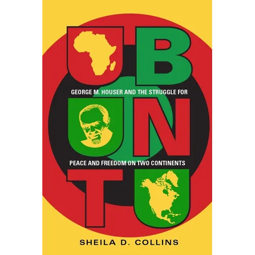 Ubuntu: George M. Houser and the Struggle for Peace and Freedom on Two Continents