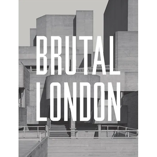 Brutal London: A Photographic Exploration of Post-War London