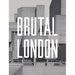 Brutal London: A Photographic Exploration of Post-War London