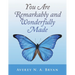 You Are Remarkably and Wonderfully Made