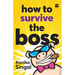 How to Survive the Boss