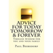 Advice for Today Tomorrow & Forever: Timeless advice for you and your family
