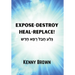 Expose-Destroy- Heal- Replace!: גָּלַע חֲבַל רָפָא 