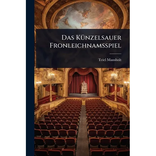 Das KÃ1/4nzelsauer Fronleichnamsspiel