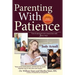 Parenting With Patience: Turn frustration into connection with 3 easy steps