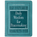 Daily Wisdom for Peacemaking: A 365-Day Devotional