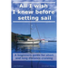 All I wish I knew before setting sail: A beginners guide for short and long distance cruising