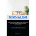 Minimalism: A Pragmatic Manual For Streamlining Your Living Space And Personal Life, Managing Your Finances To Cultivate Happiness, Well-Being, And Ba