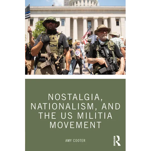 Nostalgia, Nationalism, and the US Militia Movement