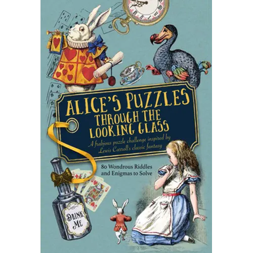Alice's Puzzles Through the Looking Glass: A Frabjous Puzzle Challenge Inspired by Lewis Carroll's Classic Fantasy