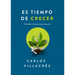 Es Tiempo de Crecer: Descubre El Camino Para Lograrlo
