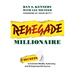 Renegade Millionaire: 7 Secrets to Extreme Wealth, Autonomy, and Entrepreneurial Success