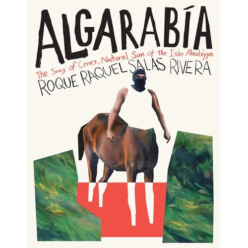 Algarabía: The Song of Cenex, Natural Son of the Isle Alarabíyya / La Canción de Cenex, Hijo Natural de la Ínsula Alarabíyya