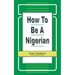 How to be a Nigerian