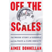Off the Scales: The Inside Story of Ozempic and the Race to Cure Obesity